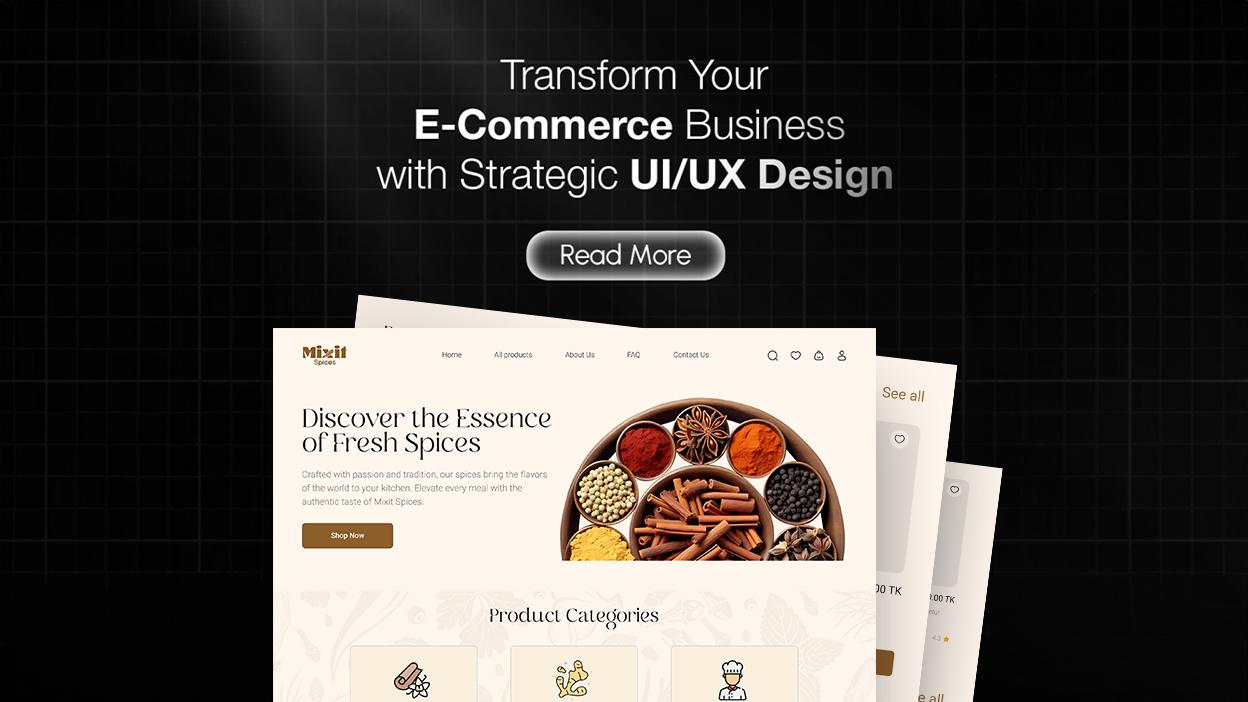 Transform Your E-Commerce Business with Strategic UI/UX Design Transform Your E-Commerce Business with Strategic UI/UX Design